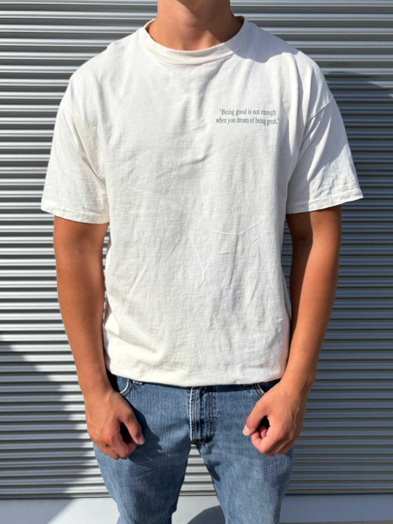1990s ”Being Good Is Not Enough When You Dream Of Being Great” T-Shirt